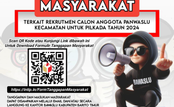 Berikut Disampaikan Formulir Tanggapan Masyarakat Terkait Pembentukan Panwaslu Kecamatan di Kabupaten Barito Timur